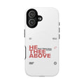 He Thee Above — Keep Your Eyes Up Phone Case
